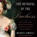 The Betrayal of the Duchess by Maurice Samuels