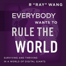 Everybody Wants to Rule the World by R. Ray Wang