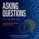 Asking Questions the Sandler Way by Antonio Garrido