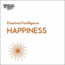 Happiness: HBR Emotional Intelligence Series by Harvard Business Review