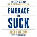 Embrace the Suck by Brent Gleeson