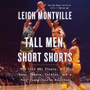 Tall Men, Short Shorts: The 1969 NBA Finals by Leigh Montville