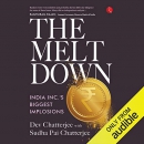 The Meltdown: India Inc's Biggest Implosions by Dev Chatterjee