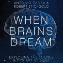 When Brains Dream by Antonio Zadra