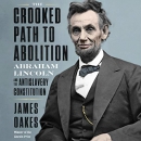 The Crooked Path to Abolition by James Oakes