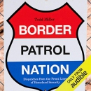 Border Patrol Nation by Todd Miller