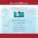 A Message of Hope for the Holiday Season by Lorna Byrne