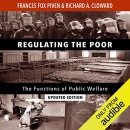 Regulating the Poor: The Functions of Public Welfare by Cloward Fox Piven