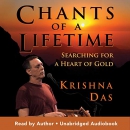 Chants of a Lifetime: Searching for a Heart of Gold by Krishna Das