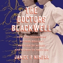 The Doctors Blackwell by Janice P. Nimura