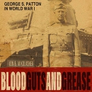 Blood, Guts, and Grease: George S. Patton in World War I by Jon B. Mikolashek