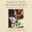 The Kitchen Whisperers by Dorothy Kalins