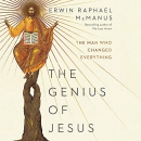 The Genius of Jesus: The Man Who Changed Everything by Erwin Raphael McManus