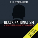 Black Nationalism: A Search for an Identity in America by E.U. Essien-Udom