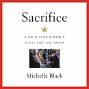 Sacrifice: A Gold Star Widow's Fight for the Truth by Michelle Black