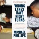 Wrong Lanes Have Right Turns by Michael Phillips