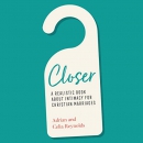 Closer: A Realistic Book About Intimacy for Christian Marriages by Adrian Reynolds