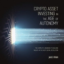 Crypto Asset Investing in the Age of Autonomy by Jake Ryan