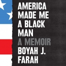 America Made Me a Black Man by Boyah J. Farah