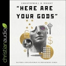 Here Are Your Gods by Christopher J.H. Wright