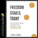 Freedom Starts Today by John Elmore