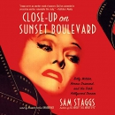 Close-Up on Sunset Boulevard by Sam Staggs