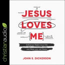 Jesus Loves Me by John S. Dickerson