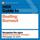 HBR Guide to Beating Burnout by Harvard Business Review