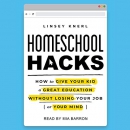 Homeschool Hacks by Linsey Knerl