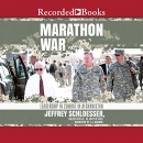 Marathon War: Leadership in Combat in Afghanistan by Jeffrey Schloesser