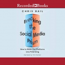 Breaking the Social Media Prism by Christopher A. Bail