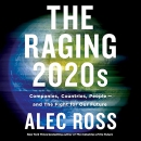 The Raging 2020s by Alec Ross