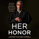Her Honor: My Life on the Bench by LaDoris H. Cordell