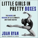 Little Girls in Pretty Boxes by Joan Ryan
