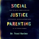 Social Justice Parenting by Traci Baxley