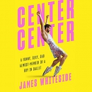 Center Center by James Whiteside