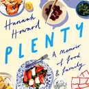 Plenty: A Memoir of Food and Family by Hannah Howard