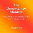 The Uncertainty Mindset by Vaughn Tan