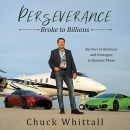 Perseverance: Broke to Billions by Chuck Whittall