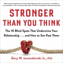 Stronger Than You Think by Gary W. Lewandowski, Jr.