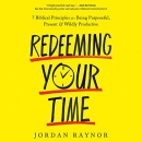 Redeeming Your Time by Jordan Raynor