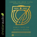 Forty Days on Being a Seven by Gideon Tsang