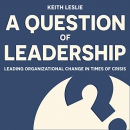 A Question of Leadership by Keith Leslie