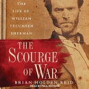 The Scourge of War: The Life of William Tecumseh Sherman by Brian Holden Reid