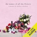 The Names of All the Flowers by Melissa Valentine