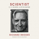 Scientist: E.O. Wilson by Richard Rhodes