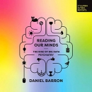 Reading Our Minds: The Rise of Big Data Psychiatry by Daniel Barron