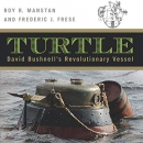 Turtle: David Bushnell's Revolutionary Vessel by Roy R. Manstan