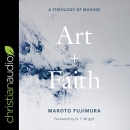 Art and Faith: A Theology of Making by Makoto Fujimura