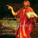 John the Baptist in History and Theology by Joel Marcus